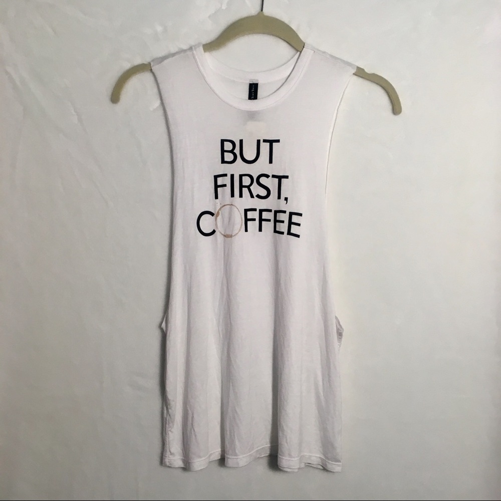 Live Love Dream But First, Coffee White Muscle Tee